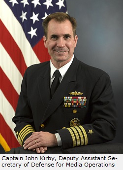 Captain John Kirby  Deputy Assistant Secretary of Defense for Media Operations 